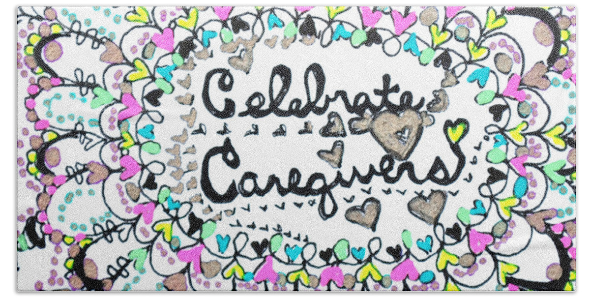 Caregivers Hand Towel featuring the drawing Caregiver Celebration by Carole Brecht