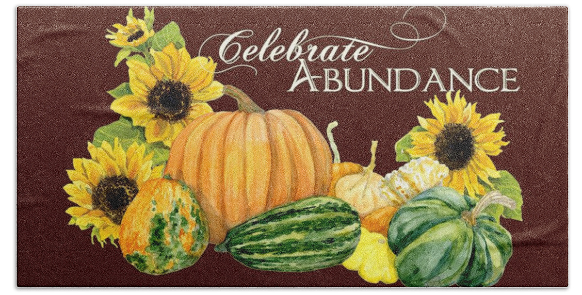 Harvest Bath Towel featuring the painting Celebrate Abundance - Harvest Fall Pumpkins Squash n Sunflowers by Audrey Jeanne Roberts