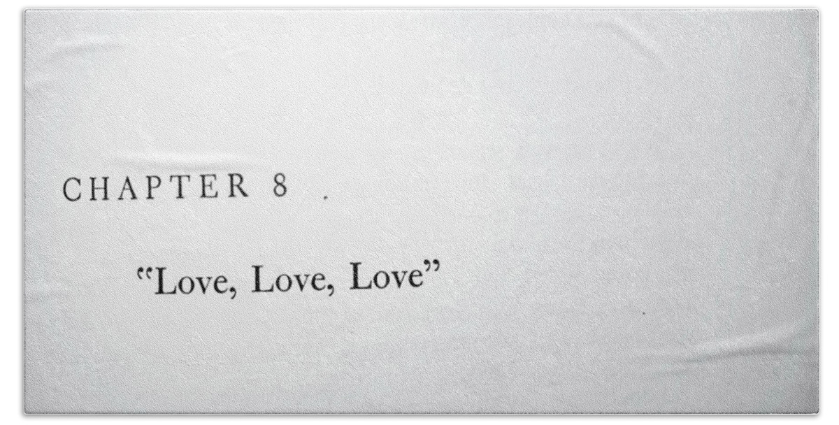 Quote Hand Towel featuring the photograph Chapter 8 Love Love Love by Toni Hopper