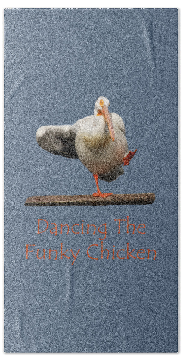 Pelican Bath Towel featuring the photograph Dancing The Funky Chicken by Shane Bechler