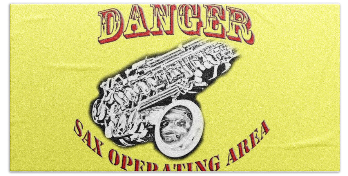 Saxophone Hand Towel featuring the photograph Danger Sax Operating Area by M K Miller