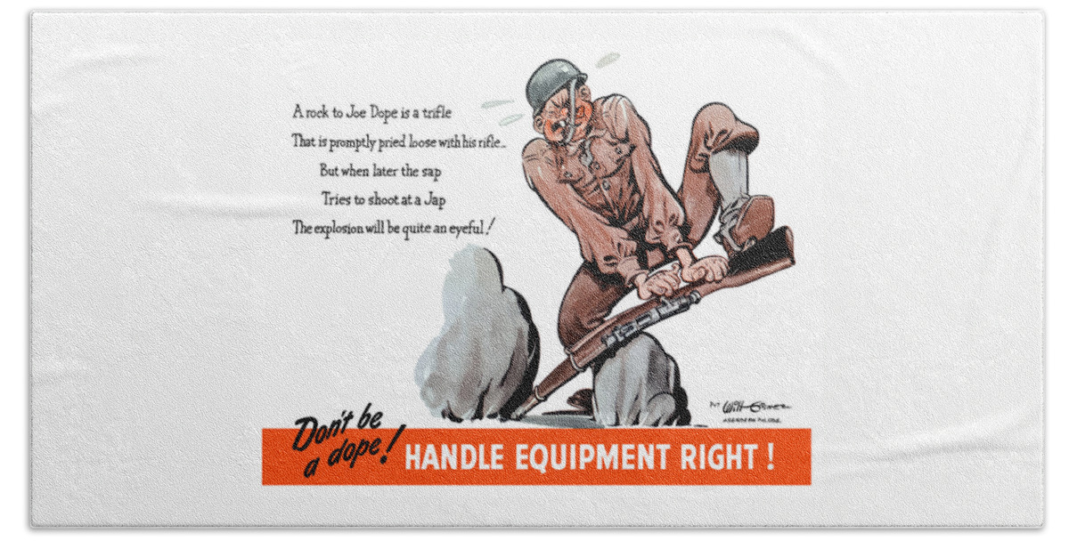 Ww2 Hand Towel featuring the mixed media Don't Be A Dope - Handle Equipment Right by War Is Hell Store