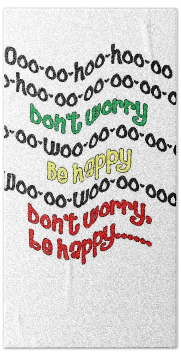 20 March Bath Towel featuring the digital art Don't Worry Be Happy by Taiche Acrylic Art