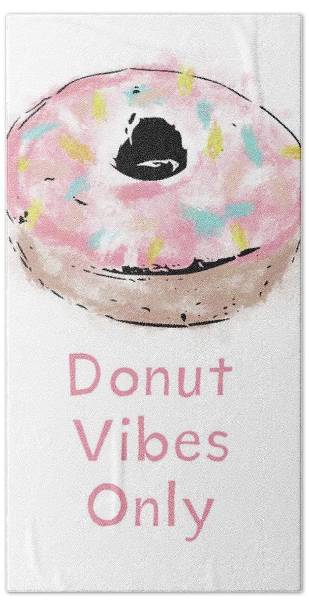 Donut Hand Towel featuring the mixed media Donut Vibes Only- Art by Linda Woods by Linda Woods