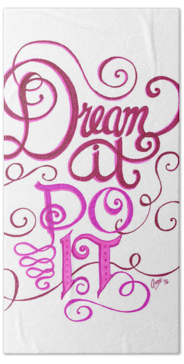 Dream Hand Towel featuring the drawing Dream it Do it by Cindy Garber Iverson