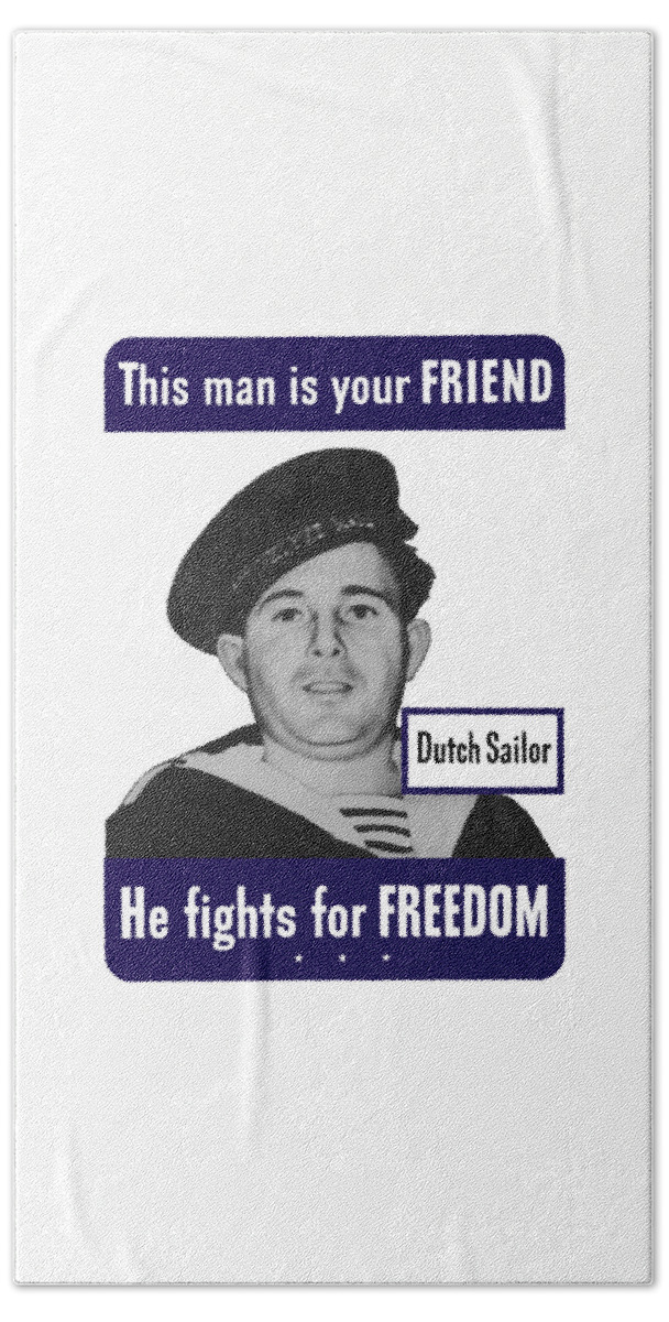 Dutch Sailor Hand Towel featuring the painting Dutch Sailor This Man Is Your Friend by War Is Hell Store