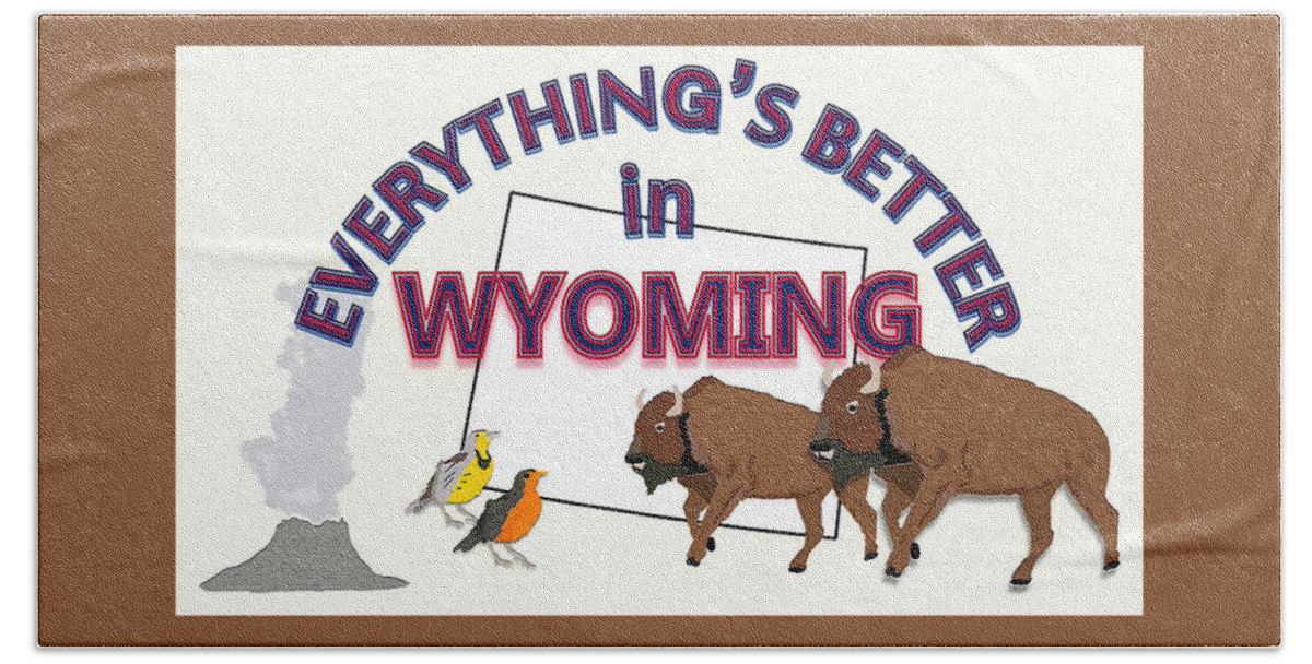 Everything's Better In Wyoming Hand Towel featuring the digital art Everthing's Better in Wyoming by Pharris Art