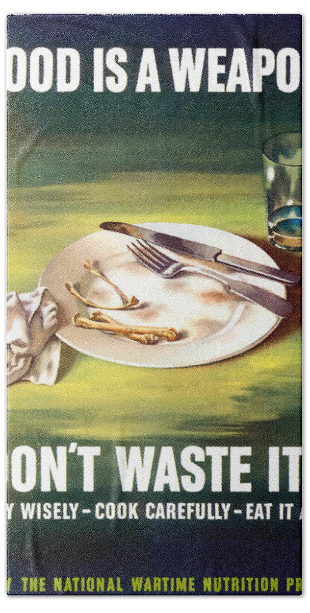 Conserving Food Hand Towel featuring the painting Food Is A Weapon -- WW2 Propaganda by War Is Hell Store