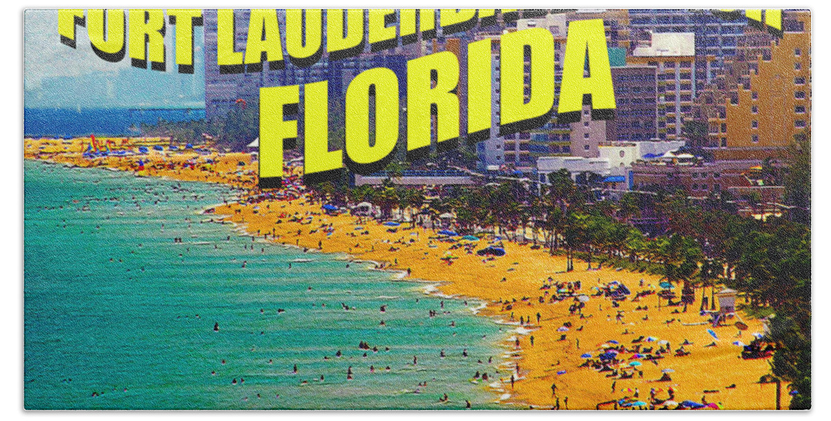 Fort Lauderdale Beach Florida Bath Towel featuring the digital art Fort Lauderdale Beach poster B by David Lee Thompson