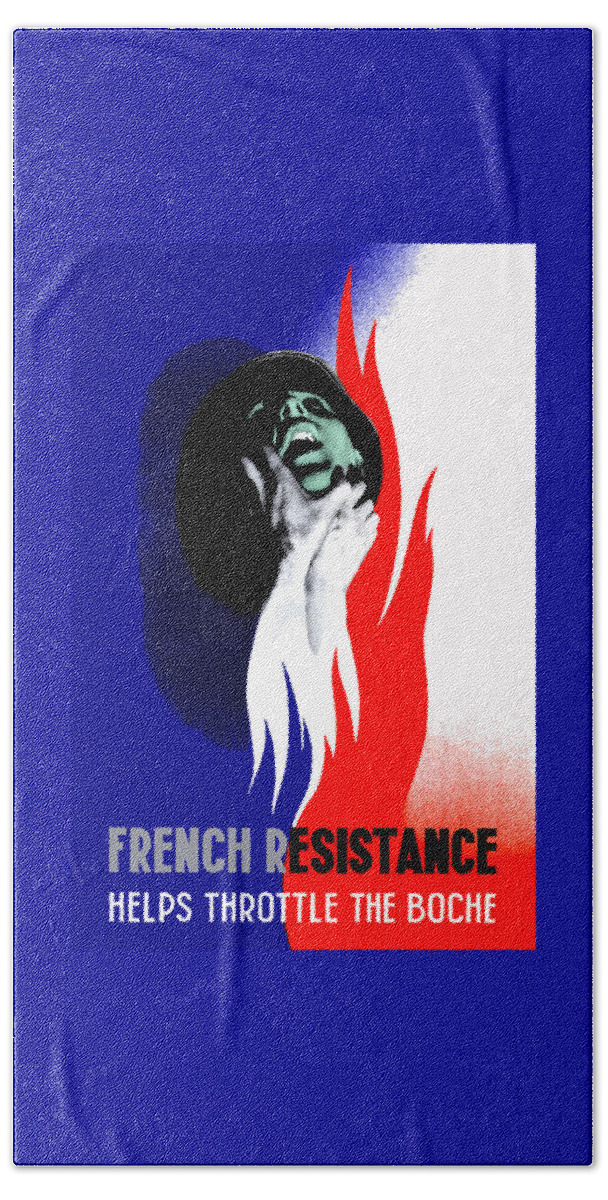 French Resistance Bath Sheet featuring the mixed media French Resistance Helps Throttle The Boche by War Is Hell Store