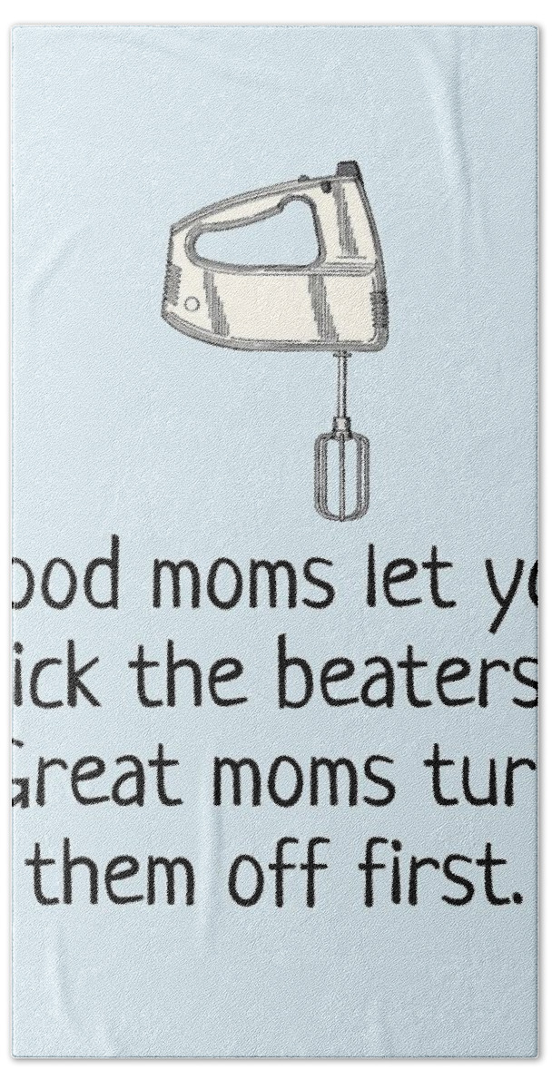#faaAdWordsBest Bath Sheet featuring the digital art Funny Mother Greeting Card - Mother's Day Card - Mom Card - Mother's Birthday - Lick The Beaters by Joey Lott