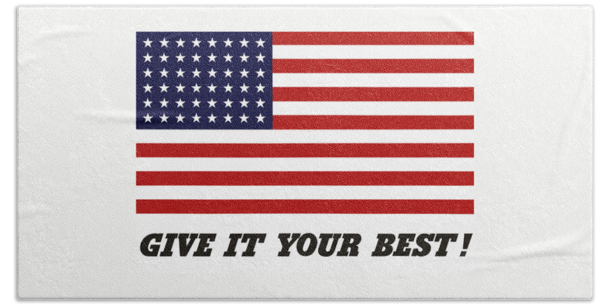 American Flag Hand Towel featuring the digital art Give It Your Best American Flag by War Is Hell Store