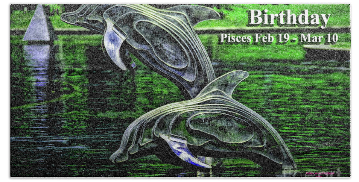 Happy Birthday Bath Towel featuring the photograph Happy Birthday Pisces by Beauty For God