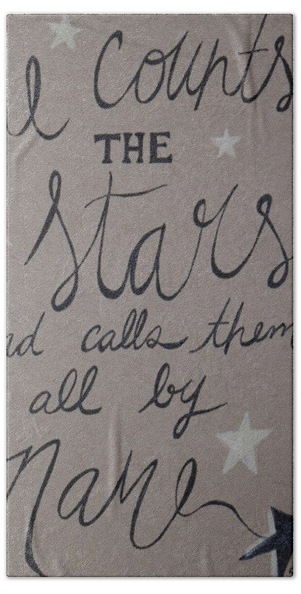 God Bible Verse Stars Ink Paper Inspiration He Counts The Stars And Calls Them All By Name Antique Rustic Religious Rustic Farmhouse Home Decor Baby Nursery Bath Towel featuring the drawing He counts the stars by Anne Seay