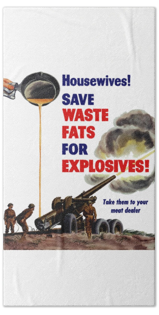 World War 2 Hand Towel featuring the painting Housewives - Save Waste Fats For Explosives by War Is Hell Store