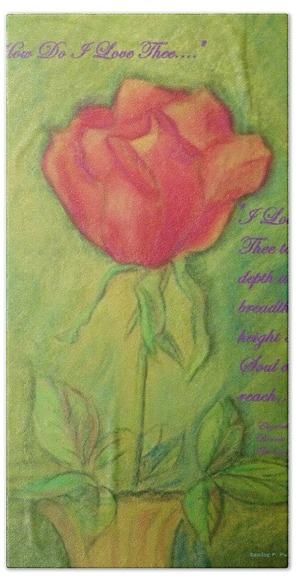 Rose Bath Towel featuring the drawing How Do I Love Thee? by Denise F Fulmer