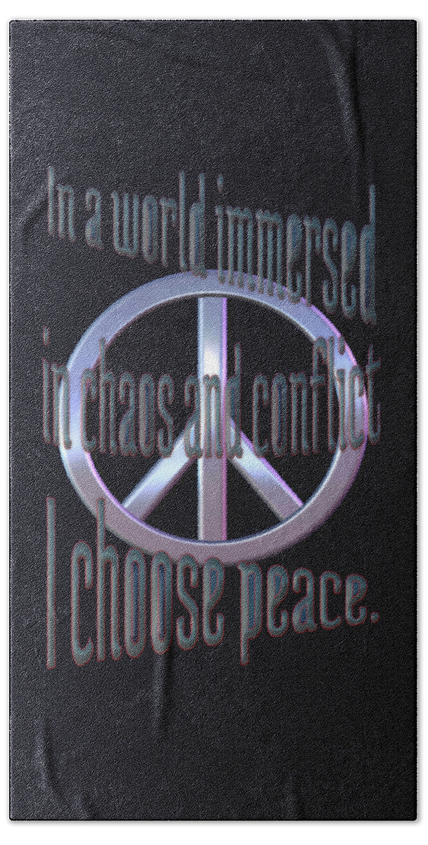 Peace Hand Towel featuring the digital art I Choose Peace by Pharris Art