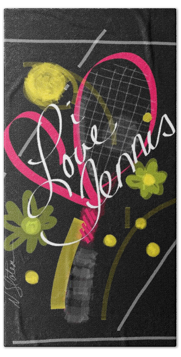 Tennis Hand Towel featuring the digital art i Love Tennis by Nicole Slater