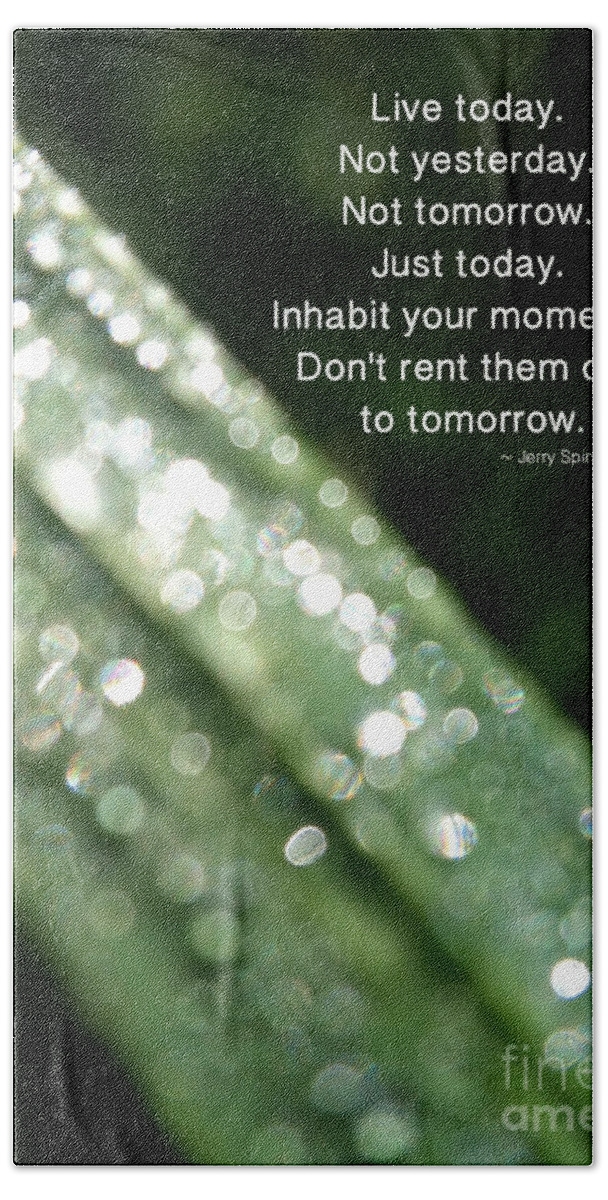 Life Quote Bath Towel featuring the photograph Inhabit Your Moments by Kerri Farley