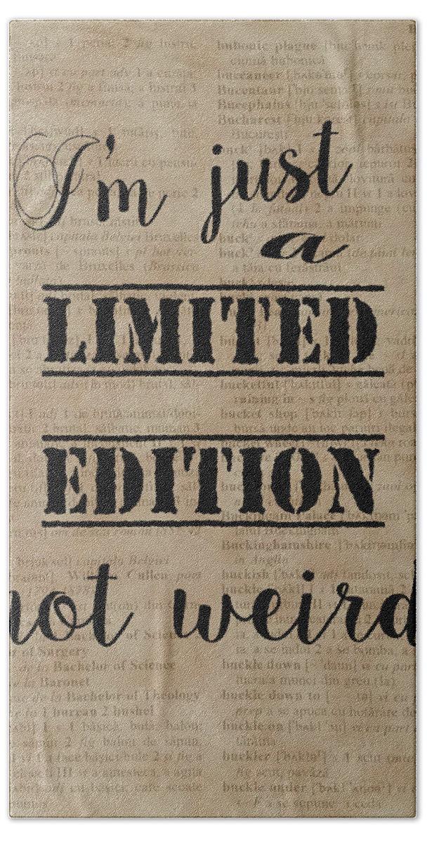 I'm Just A Limited Edition Not Weird Hand Towel featuring the painting Inspiring Quotes Not Weird Just A Limited Edition by Georgeta Blanaru