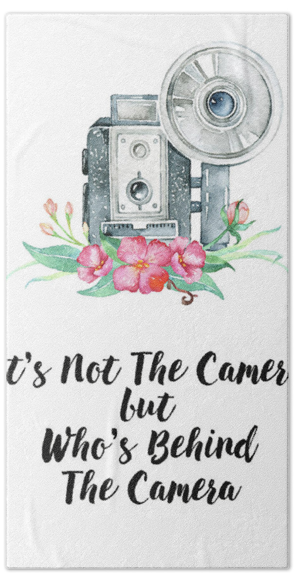 Photography Hand Towel featuring the digital art It's Who is Behind the Camera by Colleen Taylor