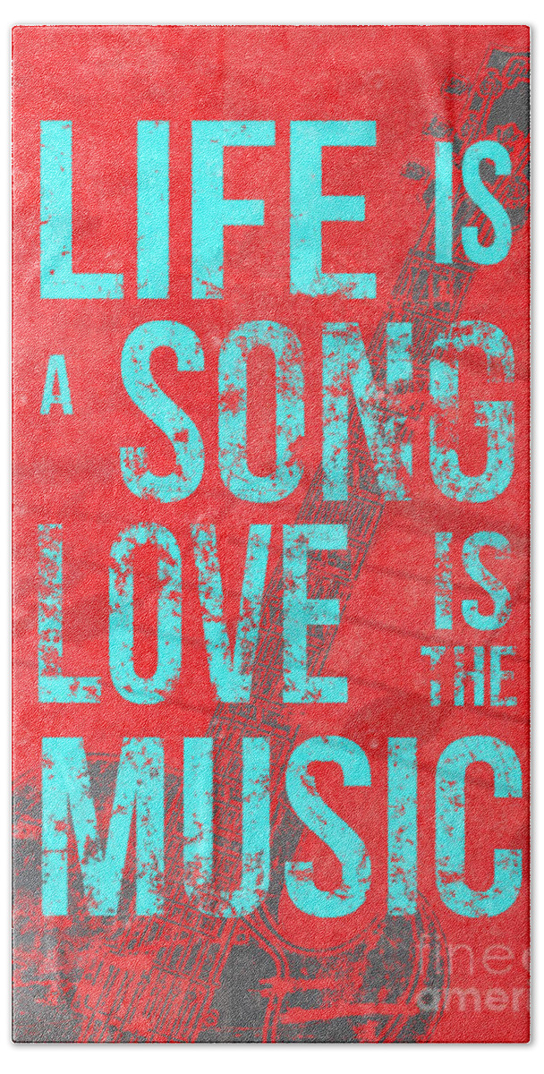 Design Bath Towel featuring the digital art Life is a song love is the music 4 by Edward Fielding