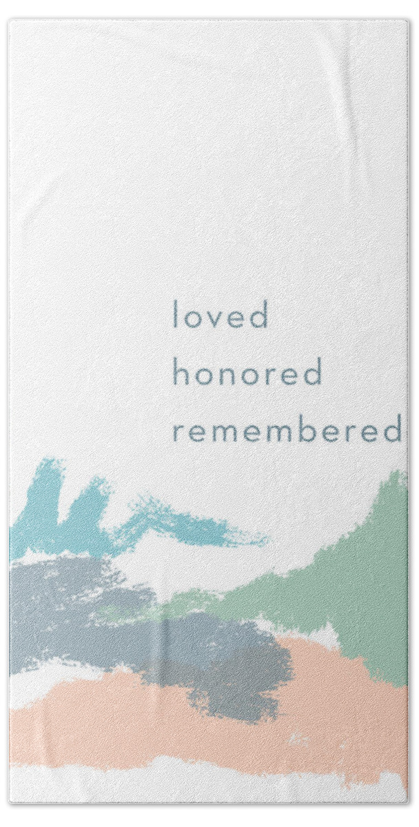 Sympathy Hand Towel featuring the mixed media Loved Honored Rememberd- by Linda Woods by Linda Woods