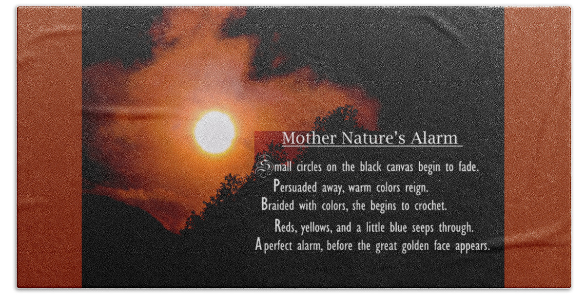 Poem Hand Towel featuring the photograph Mother Nature's Alarm by Wild Fotos