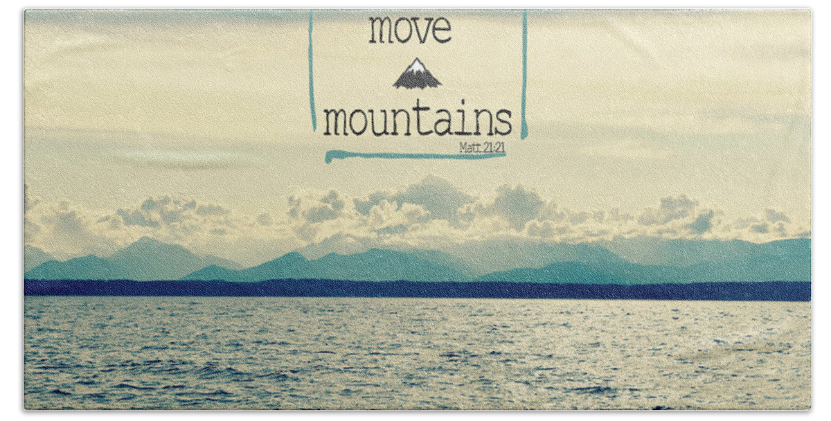 Mountains Hand Towel featuring the photograph Move Mountains by Robin Dickinson