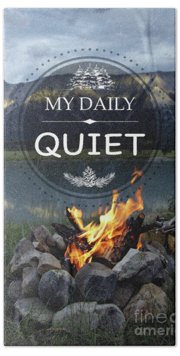 Camping Bath Towel featuring the photograph My Daily Quiet by Jean Plout