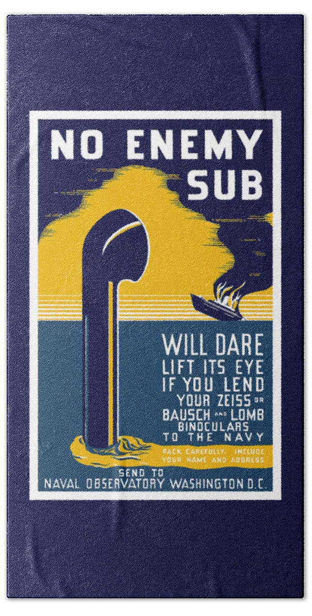Wwii Bath Sheet featuring the painting No Enemy Sub Will Dare Lift Its Eye by War Is Hell Store