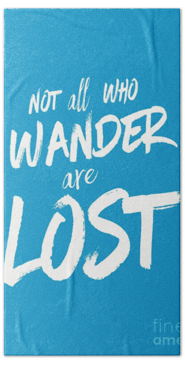 Vermont Bath Towel featuring the digital art Not all who wander are lost tee by Edward Fielding