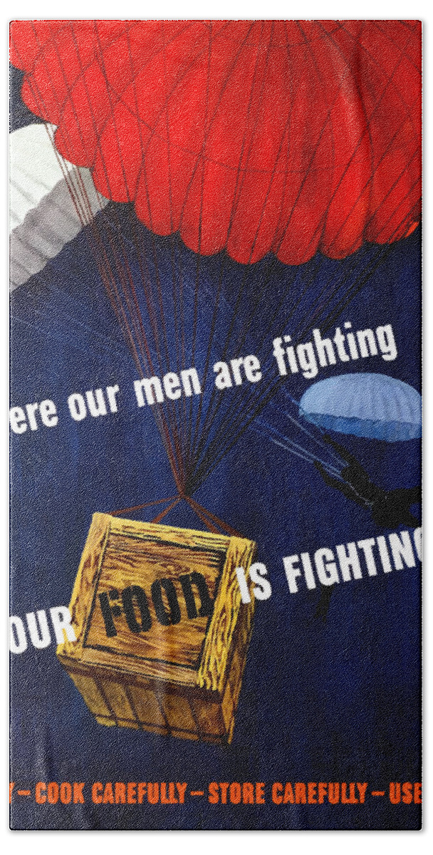 War Propaganda Hand Towel featuring the painting Our Food Is Fighting - WW2 by War Is Hell Store