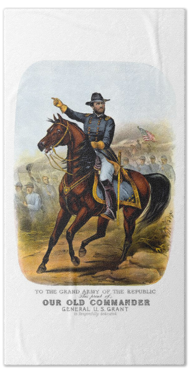 Civil War Hand Towel featuring the painting Our Old Commander - General Grant by War Is Hell Store
