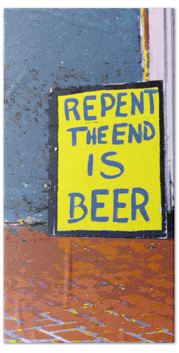 Road Signs Bath Towel featuring the photograph Repent the End is Beer by Jo Sheehan