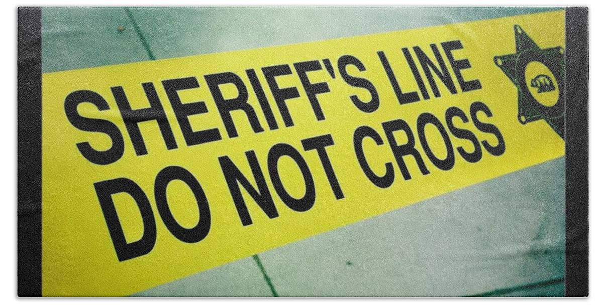 Sheriff's Line Bath Towel featuring the photograph Sheriff's Line - Do Not Cross by Nina Prommer