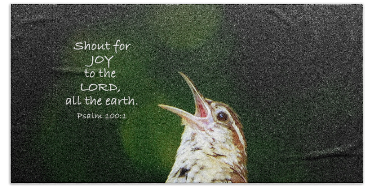 Scripture Verse Bath Towel featuring the photograph Shout For Joy by Kerri Farley