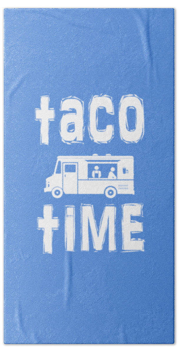 Taco Bath Towel featuring the digital art Taco Time Food Truck Tee by Edward Fielding