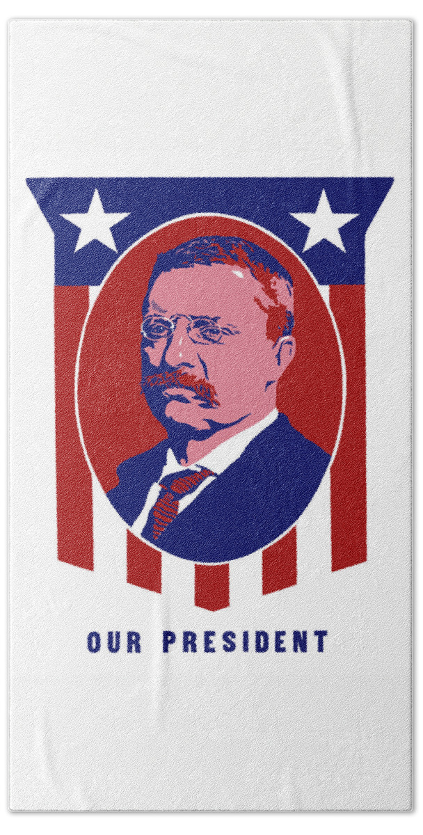 Teddy Roosevelt Hand Towel featuring the mixed media Teddy Roosevelt - Our President by War Is Hell Store