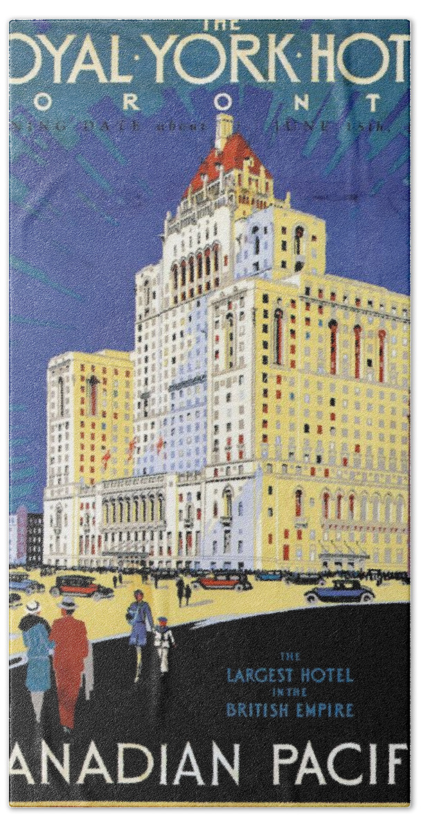 Hotel Hand Towel featuring the mixed media The Royal York Hotel, Toronto, Canada - Canadian Pacific - Retro travel Poster - Vintage Poster by Studio Grafiikka
