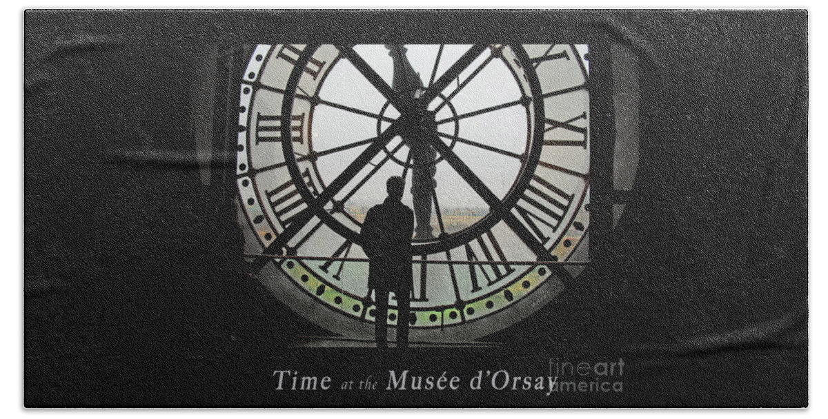 Paris Bath Towel featuring the photograph Time at the Musee d'Orsay by Felipe Adan Lerma