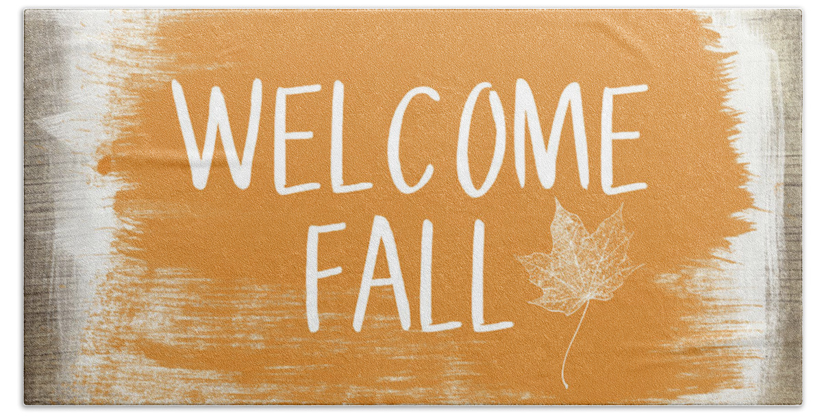 Fall Bath Towel featuring the painting Welcome Fall Sign- Art by Linda Woods by Linda Woods