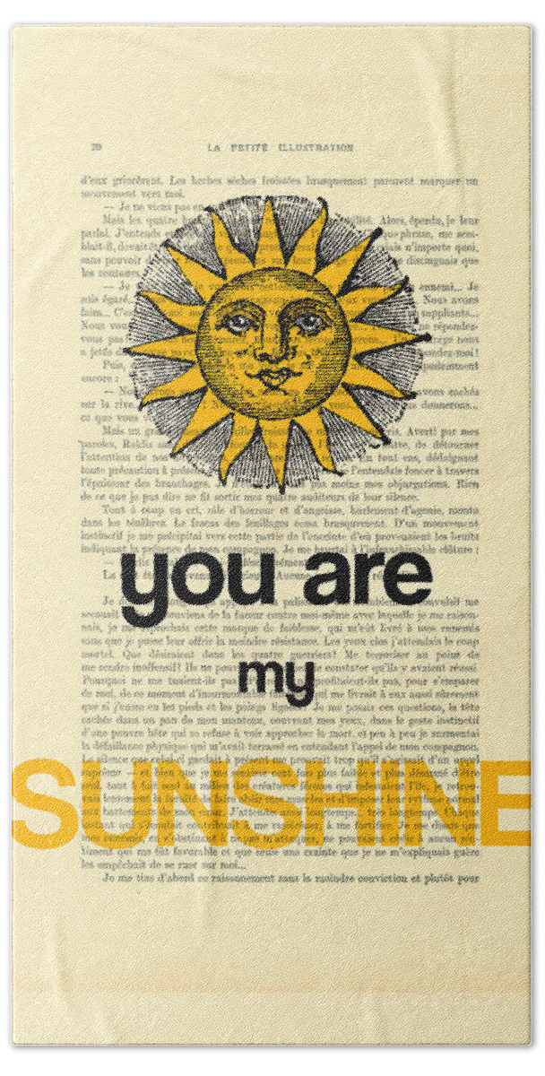 Sunshine Bath Sheet featuring the digital art You Are My Sunshine by Madame Memento