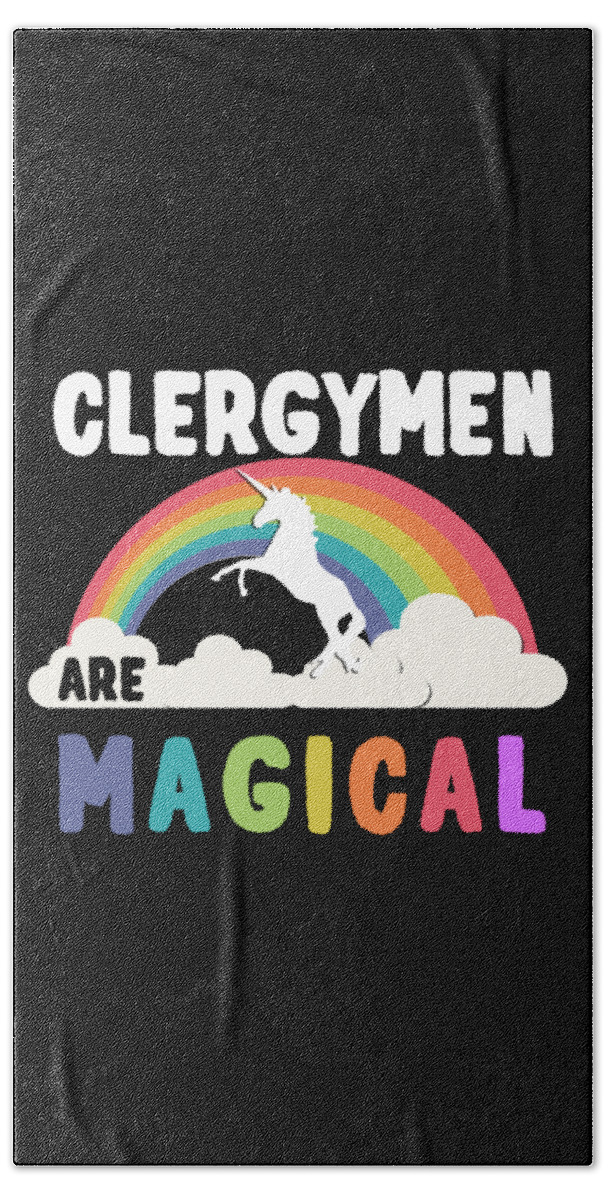 Unicorn Bath Towel featuring the digital art Clergymen Are Magical #1 by Flippin Sweet Gear