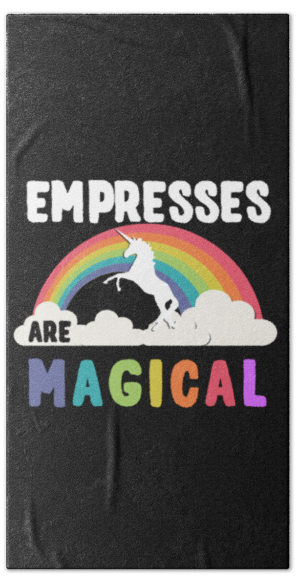 Unicorn Bath Towel featuring the digital art Empresses Are Magical #1 by Flippin Sweet Gear