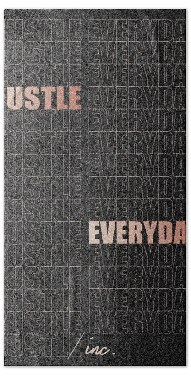  Hand Towel featuring the digital art Hustle Everyday by Hustlinc