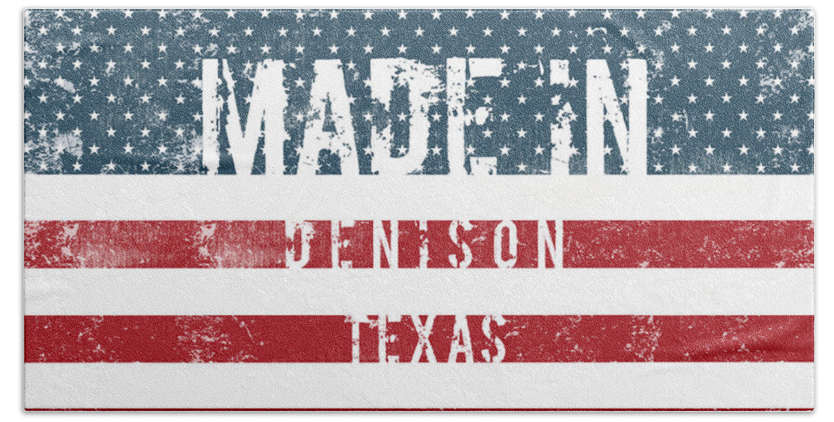 Denison Bath Towel featuring the digital art Made in Denison, Texas #1 by Tinto Designs