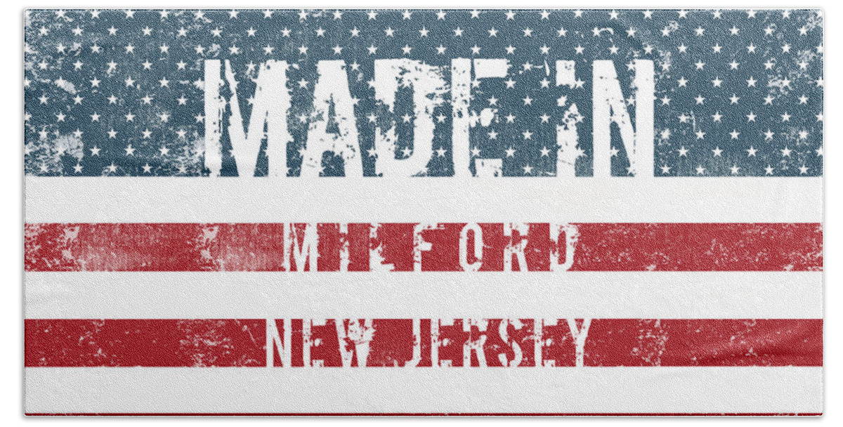 Milford Hand Towel featuring the digital art Made in Milford, New Jersey #1 by Tinto Designs