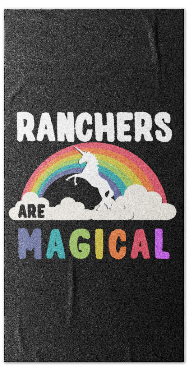 Unicorn Bath Towel featuring the digital art Ranchers Are Magical #1 by Flippin Sweet Gear
