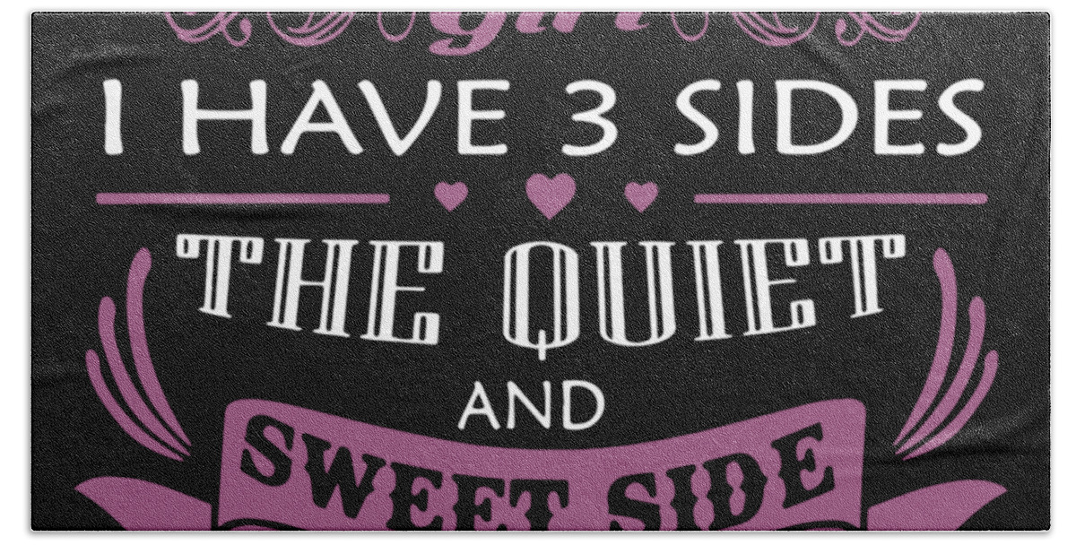 As A July Girl I Have 3 Sides The Quiet And Sweet Side The Fun And Crazy  Side You Never Want To See Bath Towel by Levi Shearer - Pixels